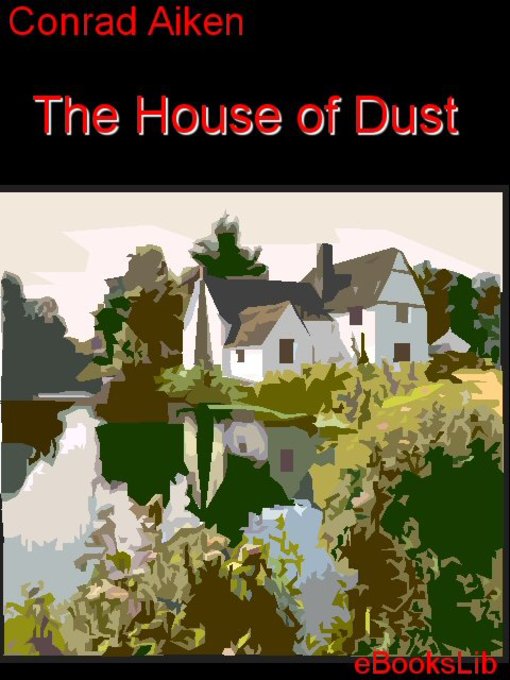 Title details for The House of Dust by Conrad Aiken - Available
